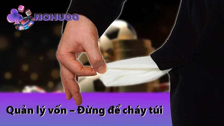 Quản lý vốn – Đừng để cháy túi