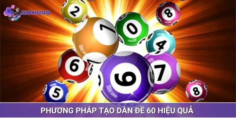 Phương pháp bắt dàn 60 số đề bất bại bạn có thể áp dụng