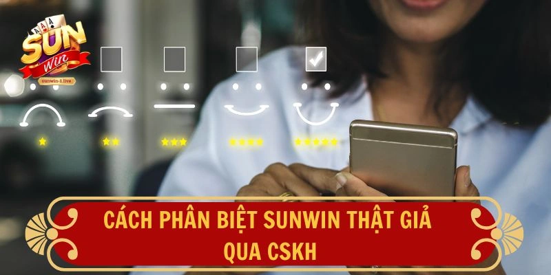 Cách phân biệt SUNWIN qua CSKH