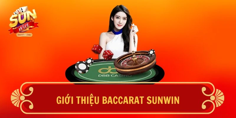 Giới thiệu Baccarat SUNWIN