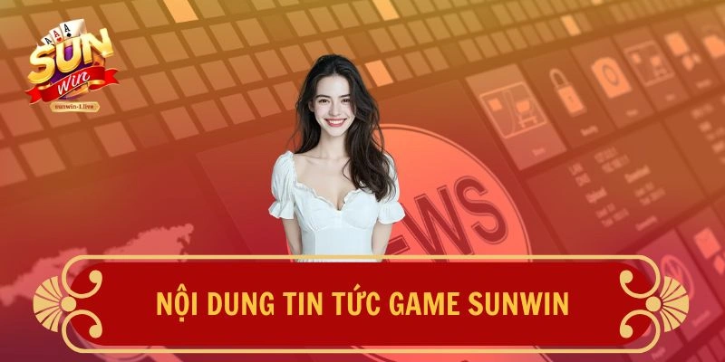 Nội dung tin tức game SUNWIN