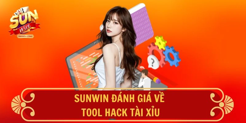 SUNWIN đánh giá về Tool Hack Tài Xỉu