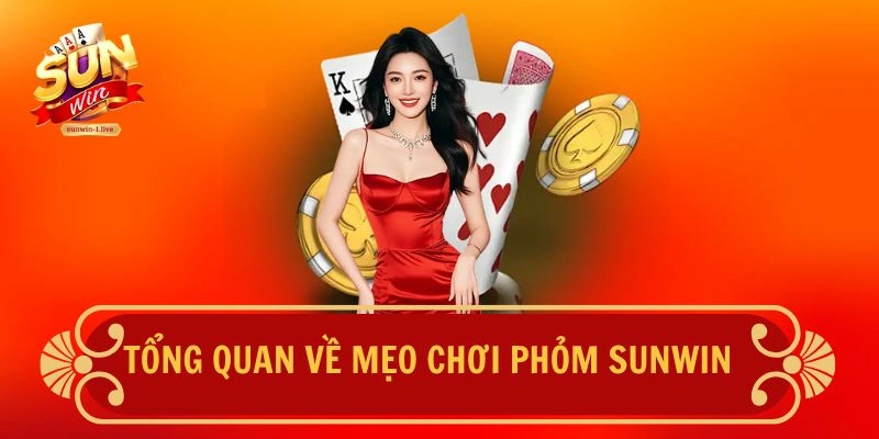 Tổng quan về mẹo chơi Phỏm SUNWIN