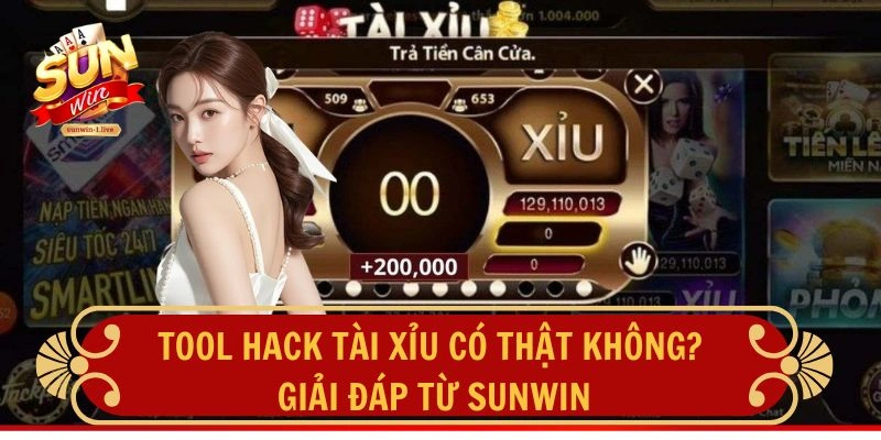 Tool Hack Tài Xỉu có thật không? Giải đáp từ SUNWIN