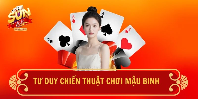 Tue duy chiến thuật chơi Mậu Binh