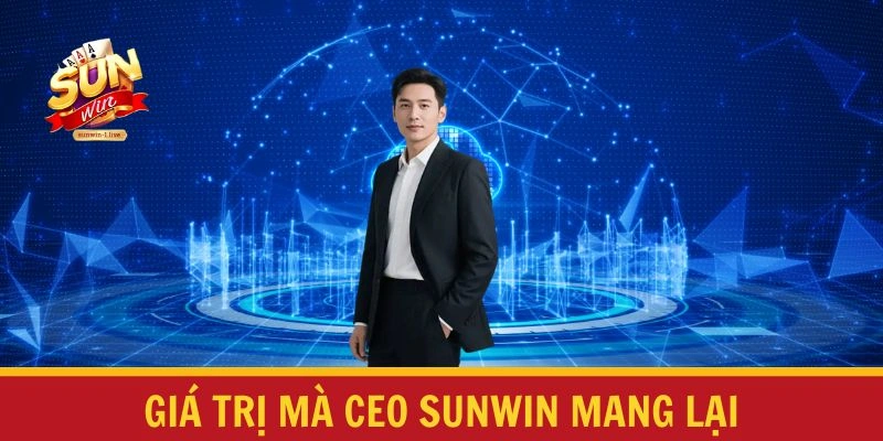 Giá trị mà CEO SUNWIN mang lại