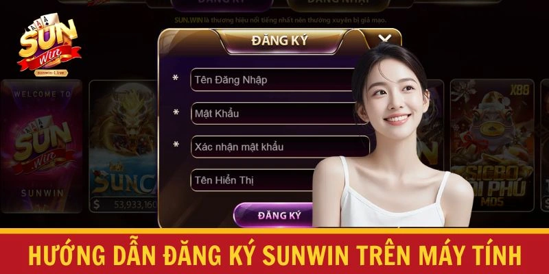Hướng dẫn đăng ký SUNWIN trên máy tính