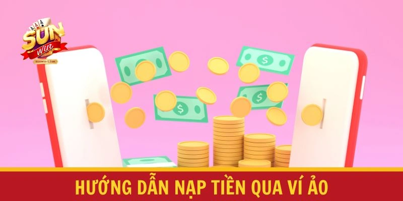 Hướng dẫn nạp tiền qua ví ảo